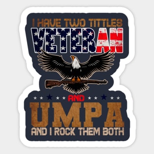 US army Veteran i Have Two Tittles Veteran And UMPA Sticker